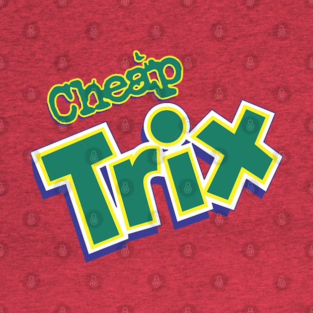 Cheap Trix! by RetroZest